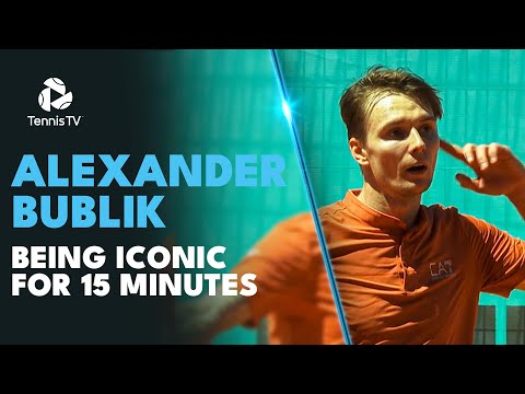 Alexander Bublik Being ICONIC For 15 Minutes 🍿