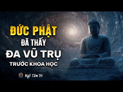 ĐỨC PHẬT VÀ THUYẾT ĐA VŨ TRỤ - Sự Thật Ẩn Sau TAM THIÊN ĐẠI THIÊN THẾ GIỚI | Ngộ Tâm Trí