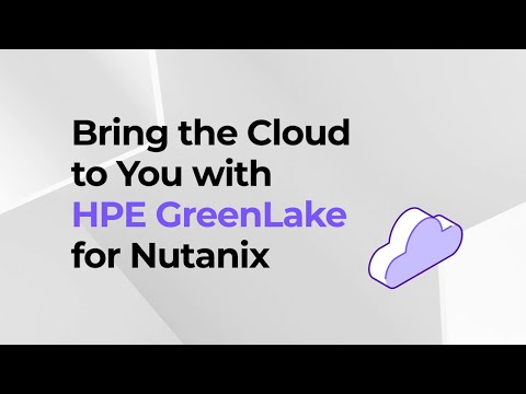 Nutanix and HPE: Run Apps and Data Anywhere