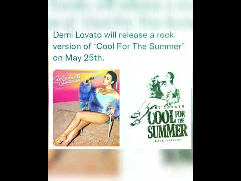 Demi Lovato will release a rock version of ‘Cool For The Summer’ on May 25th.