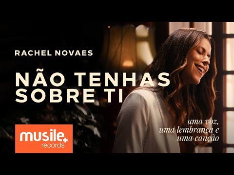 Rachel Novaes – Não Tenhas Sobre Ti – Acústico | Clipe Oficial