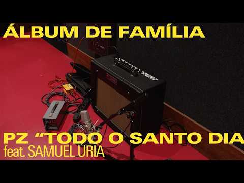 PZ "Todo o Santo Dia" (feat. Samuel Úria)