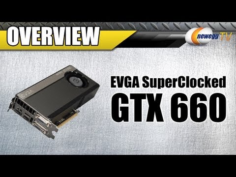 Newegg TV: EVGA SuperClocked GeForce GTX 660 2GB Video Card Overview & Benchmarks - UCJ1rSlahM7TYWGxEscL0g7Q