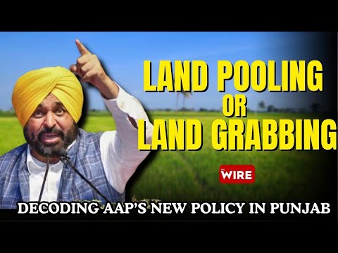 AAP’s Land Pooling Policy Backfires in Punjab — Will It Dent Its ‘Badlav’ Image?