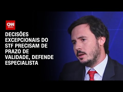 ​Decisões excepcionais do STF precisam de prazo de validade, defende especialista | WW Especial