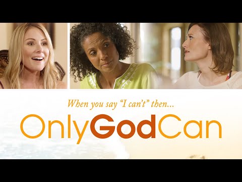 Only God Can | Inspirational Faith Drama | Lisa Sheridan | Donna D'Errico | Robbi Chong