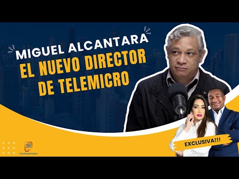 MIGUEL ALCANTARA REVELA LOS CAMBIOS QUE HARÁ Y LO QUE DEJO RENE  EN TELEMICRO EN POLITIQUEANDO RD