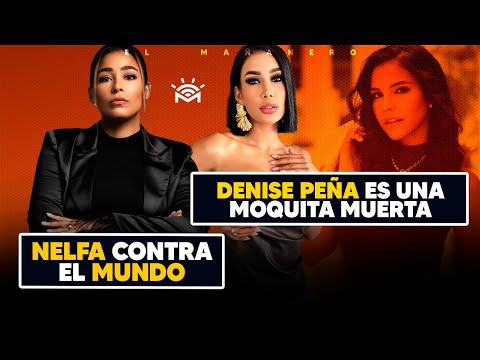 Caro ‘’Es Mosquita Muerta y Malisima‘’ Denise Peña - Nelfa contra el Mundo - El Bochinche