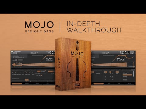 In-Depth Walkthrough | MOJO: Upright Bass