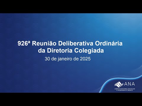 926ª Reunião Deliberativa Ordinária da Diretoria Colegiada - 30 de janeiro de 2025.