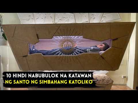 10 Hindi Nabubulok na Katawan ng mga SANTO ng Simbahang Katoliko