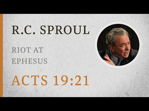 Riot at Ephesus (Acts 19:21–40) — A Sermon by R.C. Sproul