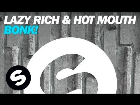 Lazy Rich & Hot Mouth - BONK! (Original Mix) - UCpDJl2EmP7Oh90Vylx0dZtA