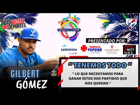 Gilbert Gomez “ Tenemos Todo lo que necesitamos para ganar Estos Dos Partidos que Nos Quedan “