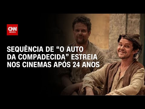 Sequência de “O Auto da Compadecida 2” estreia nos cinemas após 24 anos | LIVE CNN