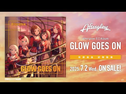 【試聴動画】Afterglow ミニAlbum「GLOW GOES ON」 （2025.7.2 リリース!!）