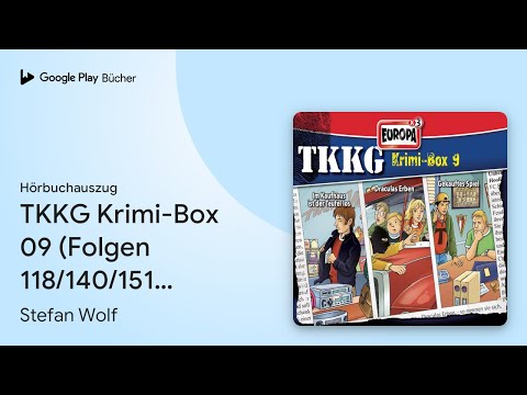 „TKKG Krimi-Box 09 (Folgen 118/140/151) (TKKG)“ von Stefan Wolf · Hörbuchauszug