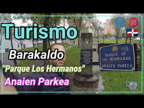 Turismo por Barakaldo Edición "Parque Los  Hermanos", (Los Hermanos Parkea)