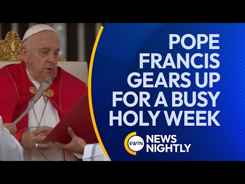 Pope Francis Gears Up for a Busy Holy Week Presiding Over 7 Easter
Celebrations | EWTN News Nightly