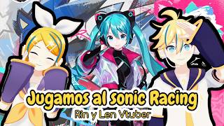 Rin y Len juegan SONIC RACING como Miku【Rin & Len Vtuber】