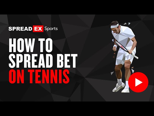 How To Bet Tennis Spreads