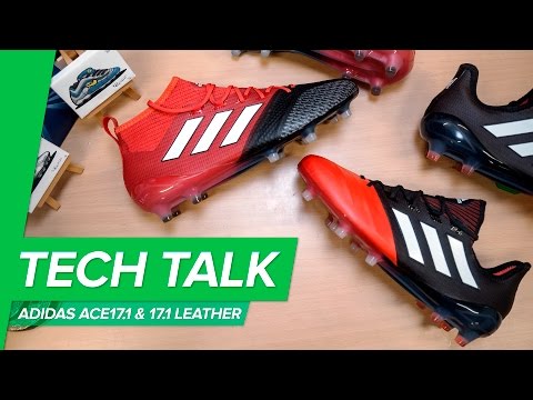 adidas ACE17.1 & 17.1 Leather Tech Talk - UC5SQGzkWyQSW_fe-URgq7xw