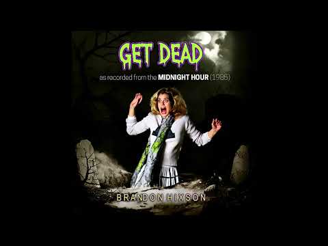 Get Dead (Theme from "The Midnight Hour" 1985) Instrumental Version - Brandon Hixson