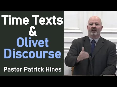 Time Texts & Olivet Discourse - Pastor Patrick Hines Sermon Matthew 24