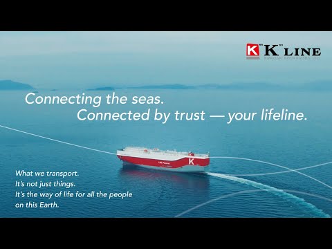 “K” LINEs new commercial “connecting the seas. Connected by trust - your lifeline 30 second version