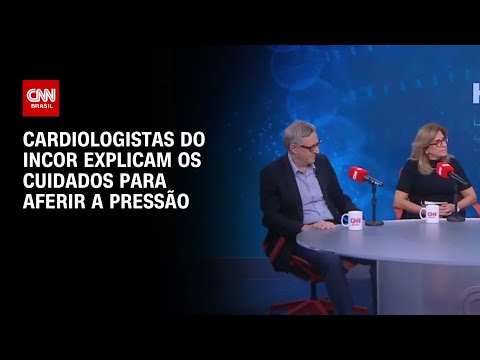 Cardiologistas do InCor explicam os cuidados para aferir a pressão | CNN SINAIS VITAIS