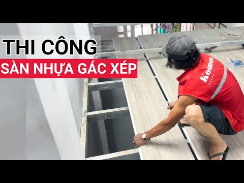 Hướng dẫn thi công sàn nhựa chịu lực làm sàn gác xép | Sàn gác lửng