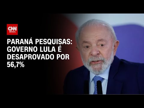 ​Paraná Pesquisas: Governo Lula é desaprovado por 56,7% | CNN NOVO DIA