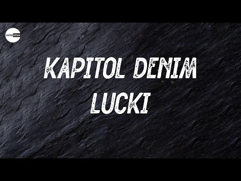 LUCKI - KAPITOL DENIM (Lyric video)
