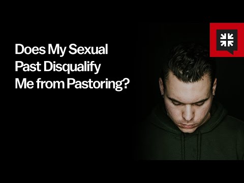 Does My Sexual Past Disqualify Me from Pastoring?