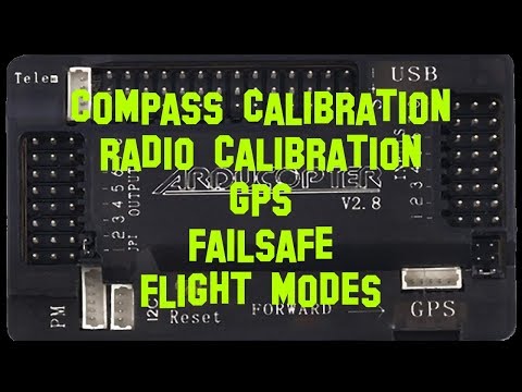 APM 2.8 Kalibrasyon Ayarları (Pusula - Radyo Kalibrasyon Flysky FS-i6s) / GPS Kurulumu