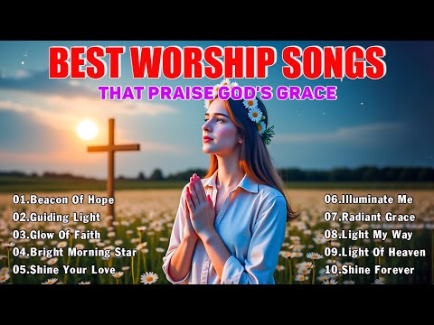 When You Feel Weak, Remember God | Worship Songs That Praise God's Grace