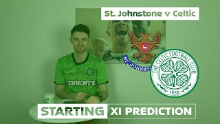 St. Johnstone v Celtic | Starting XI Prediction | Response Required