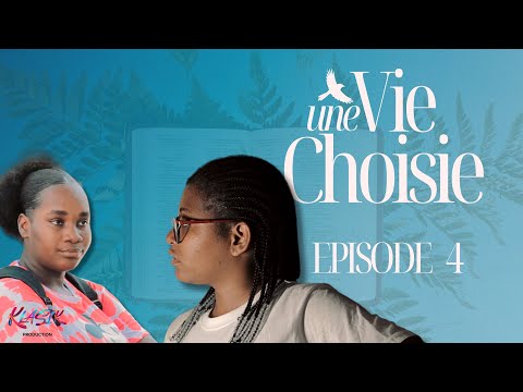 UNE VIE CHOISIE | EPISODE 4