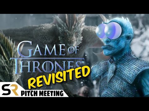 Game of Thrones Season 8 Pitch Meeting - Revisited!