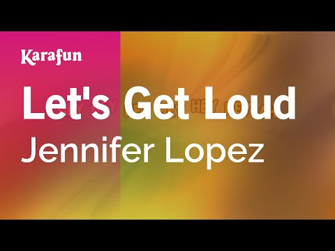 Karaoke Let's Get Loud - Jennifer Lopez * - UCbqcG1rdt9LMwOJN4PyGTKg