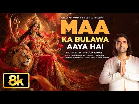 Maa Ka Bulawa Aaya Hai 8K Video: Jubin Nautiyal, Payal Dev, Manoj Muntashir, Aditya D |Lovesh Nagar