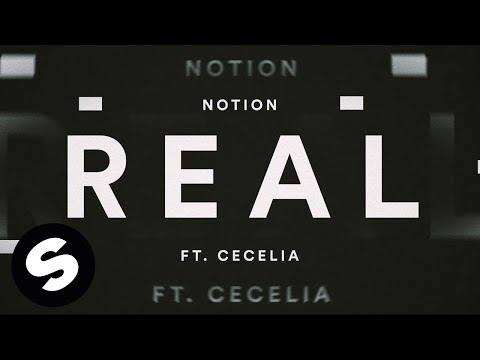 Notion - Real (feat. Cecelia) [Official Lyric Video] - UCpDJl2EmP7Oh90Vylx0dZtA