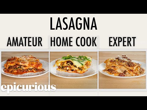 4 Levels of Lasagna: Amateur to Food Scientist | Epicurious - UCcjhYlL1WRBjKaJsMH_h7Lg