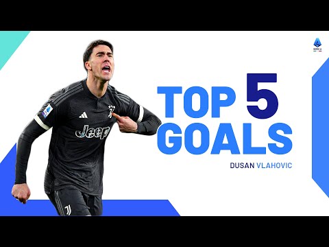 Dusan Vlahovic's Top 5 Goals | Top Goals | Serie A 2023/24