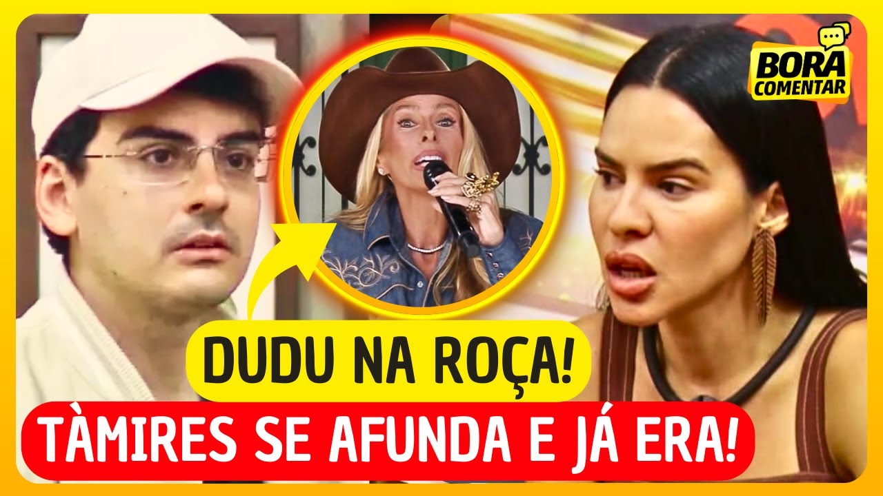 🚨MEU DEUS! DUDU vai pra ROÇA da PIOR FORMA! Tàmires faz VEXAME e se AFUNDA de vez na A Fazenda 17