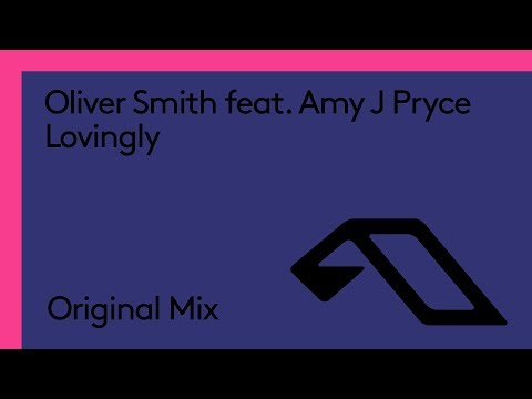 Oliver Smith feat. Amy J Pryce - Lovingly - UCC1qRH2kSGu7AzBwqEPVnjg