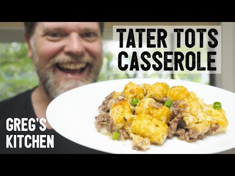 TATER TOT CASSEROLE RECIPE - Greg's Kitchen - UCGXHiIMcPZ9IQNwmJOv12dQ