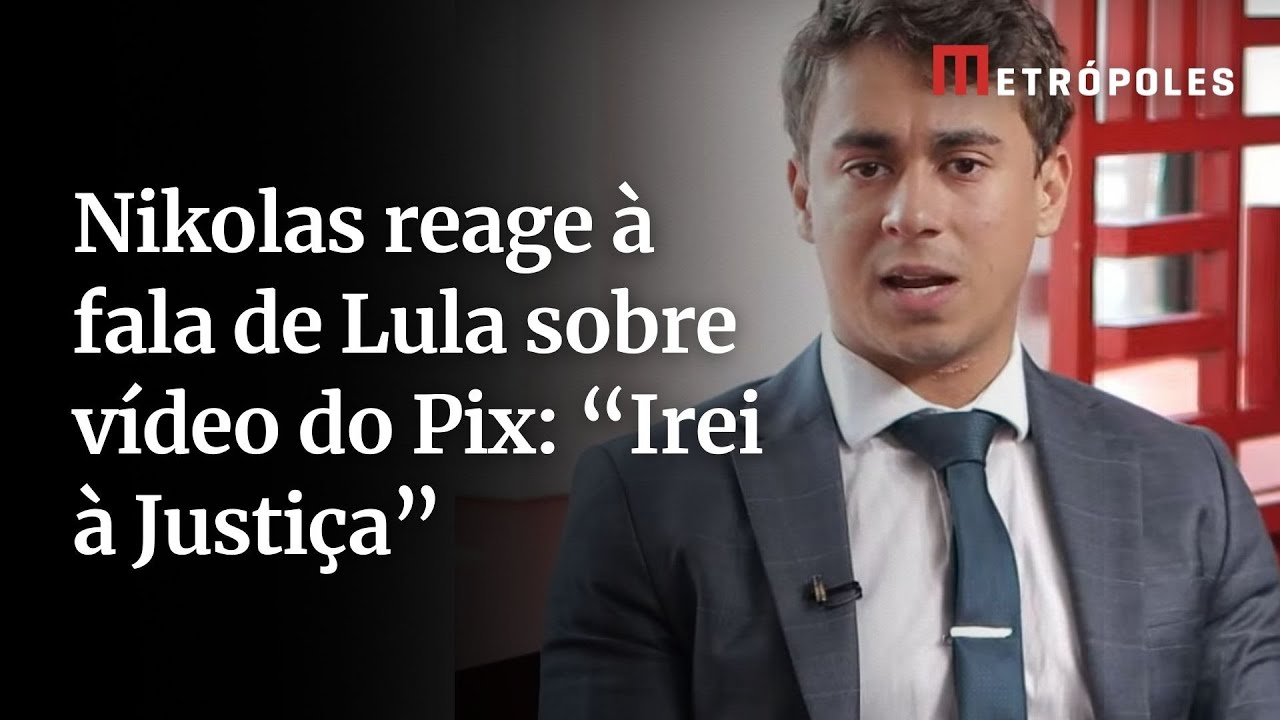 Nikolas reage à fala de Lula sobre vídeo do Pix Irei à Justiça