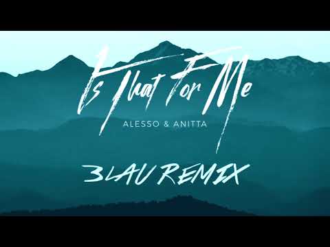 Alesso & Anitta - Is That For Me (3LAU Remix) - UCdCWh6Kw9tNKOon5lnf09bg