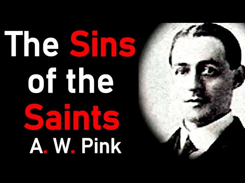 The Sins of the Saints - A. W. Pink Audio Book